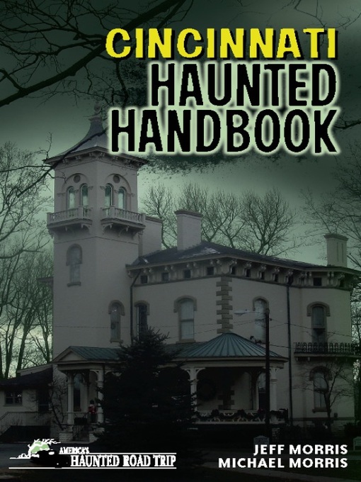Title details for Cincinnati Haunted Handbook by Jeff Morris - Available